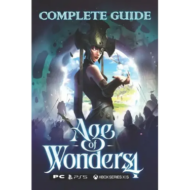 Age of Wonders 4: Complete Guide: Best Tips and Tricks