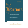 Holy Warriors: The Abolitionists and American Slavery