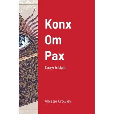 Konx Om Pax: Essays in Light