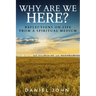 Why Are We Here?: Reflections on Life from a Spiritual Medium