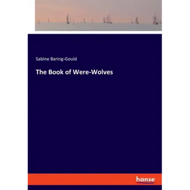 The Book of Were-Wolves