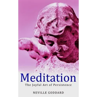 Meditation: The Joyful Art of Persistence
