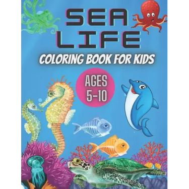 Sea Life Coloring Book for Kids Ages 5-10: Ocean Designs: Sharks, Sea Horses, Fish, Sea Turtles, Crabs, Octopus, Jellyfish Detailed Designs.