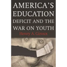 America's Education Deficit and the War on Youth: Reform Beyond Electoral Politics