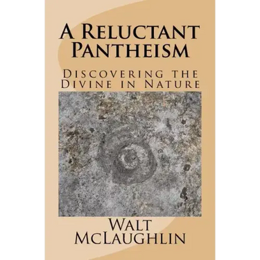 A Reluctant Pantheism: Discovering the Divine in Nature