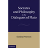 Socrates and Philosophy in the Dialogues of Plato