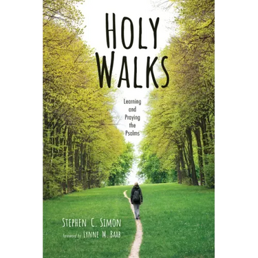Holy Walks: Learning and Praying the Psalms