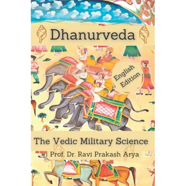 Dhanurveda: The Vedic Military Science