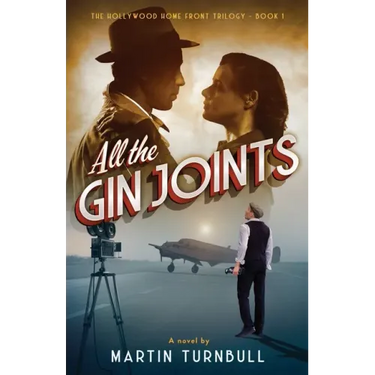 All the Gin Joints: A novel of World War II Hollywood