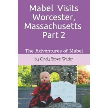 Mabel Visits Worcester, Massachusetts - Part 2: The Adventures of Mabel