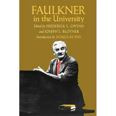 Faulkner in the University, Introduction by Douglas Day