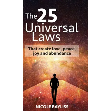 25 Universal Laws: That create love, peace, joy and abundance
