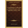 A Leechbook or Collection of Medical Recipes of the Fifteenth Century 1934