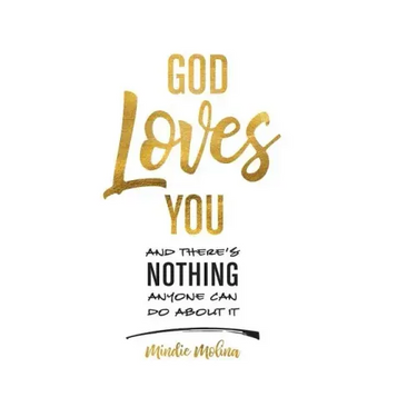 God Loves You and There's Nothing Anyone Can Do about It.