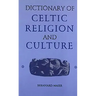 Dictionary of Celtic Religion and Culture
