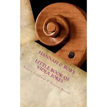 Hannah & Rob's Little Book of Viola Jokes