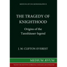 The Tragedy of Knighthood: Origins of the Tannhäuser-legend