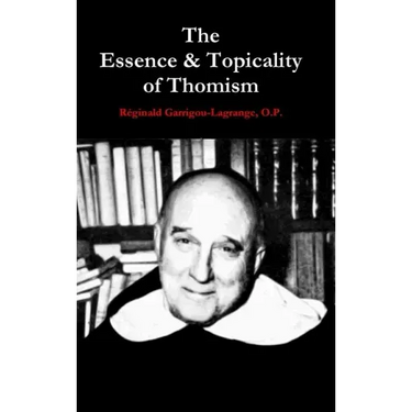 The Essence & Topicality of Thomism