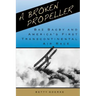 A Broken Propeller: Baz Bagby and America's First Transcontinental Air Race