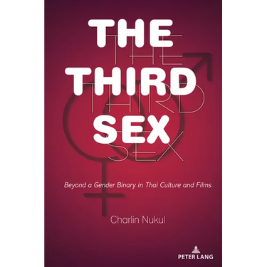 The Third Sex: Beyond a Gender Binary in Thai Culture and Films