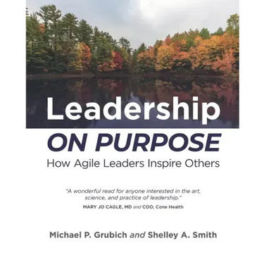 Leadership ON PURPOSE: How Agile Leaders Inspire Others