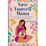 Save Yourself Mama: A Must-Have Guide to Understanding Your Risk of Maternal Mortality
