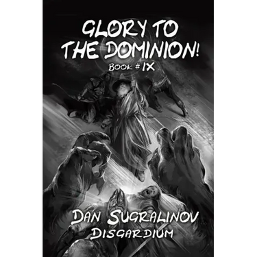 Glory to the Dominion! (Disgardium Book #9): LitRPG Series