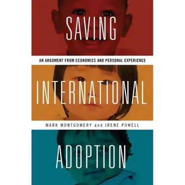 Saving International Adoption: An Argument from Economics and Personal Experience
