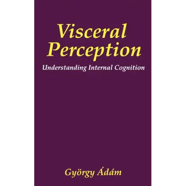 Visceral Perception: Understanding Internal Cognition