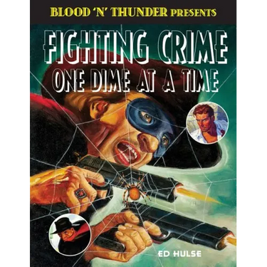 Fighting Crime One Dime at a Time: The Great Pulp Heroes