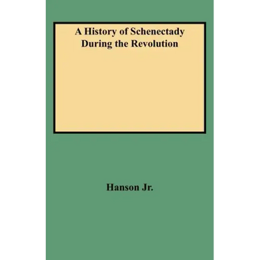 History of Schenectady During the Revolution