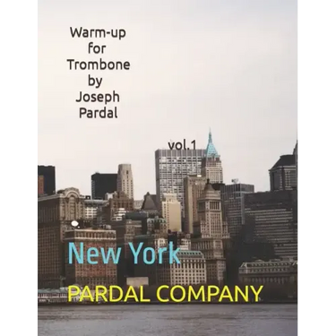 Warm-up for Trombone by Joseph Pardal vol.1: New York