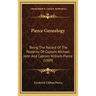 Pierce Genealogy: Being The Record Of The Posterity Of Captain Michael John And Captain William Pierce (1889)