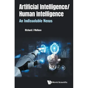 Artificial Intelligence/ Human Intelligence: An Indissoluble Nexus