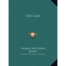 You Can