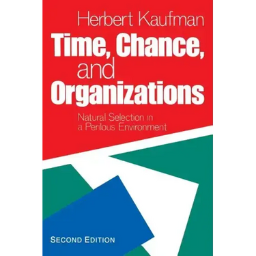 Time, Chance, and Organizations: Natural Selection in a Perilous Environment