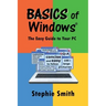 BASICS of Windows: The Easy Guide to Your PC