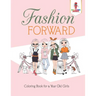 Fashion Forward: Coloring Book for 9 Year Old Girls