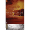 The Origins of the Urban Crisis: Race and Inequality in Postwar Detroit - Updated Edition