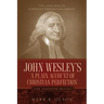 John Wesley's 'A Plain Account of Christian Perfection.' The Annotated Edition.