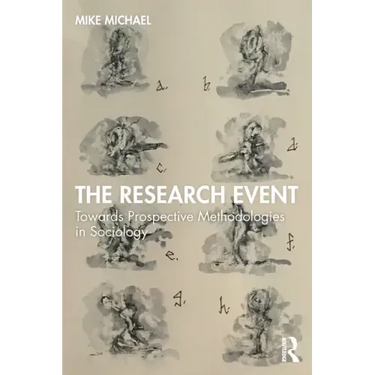 The Research Event: Towards Prospective Methodologies in Sociology
