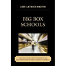 Big Box Schools: Race, Education, and the Danger of the Wal-Martization of Public Schools in America