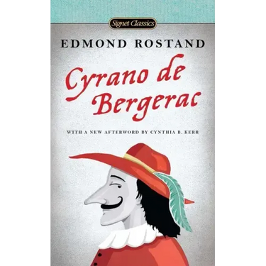 Cyrano de Bergerac: A Heroic Comedy in Five Acts