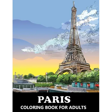Paris Coloring Book for Adults: Stress Relief France Colouring Book in Grayscale for Teenagers and Grown-ups