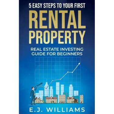 5 Easy Steps to Your First Rental Property: Real Estate Investing Guide for Beginners
