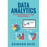 Data Analytics: The Ultimate Beginner's Guide to Data Analytics