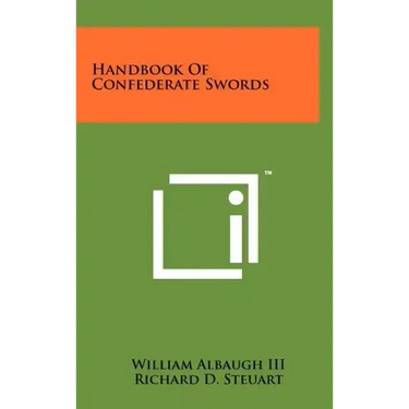 Handbook Of Confederate Swords