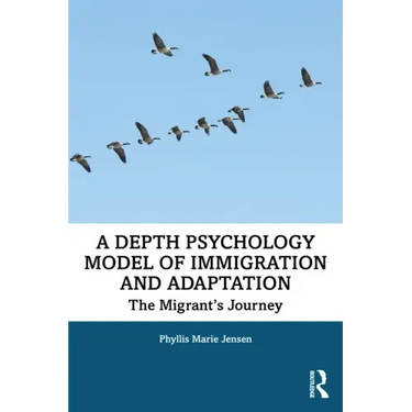 A Depth Psychology Model of Immigration and Adaptation: The Migrant's Journey