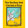 The Donkey that Carried a King