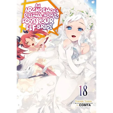 An Archdemon's Dilemma: How to Love Your Elf Bride: Volume 18 (Light Novel)